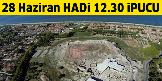Eski adı "Anaia" olan antik kentin günümüzdeki adı nedir? HADİ ipucu 12.30 sorusu 28 Haziran