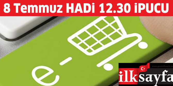 İnternet alışverişlerinde ürünü sepete eklediğinizde fiyata yansıyan ek indirime ne ad veriliyor? 8 Temmuz HADİ 12:30 ipucu
