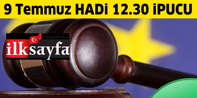 Avrupa İnsan Hakları Mahkemesi'nin kısa adı nedir? HADİ 12.30 ipucu 9 Temmuz