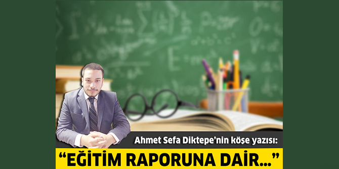 Eğitim Raporuna Dair…