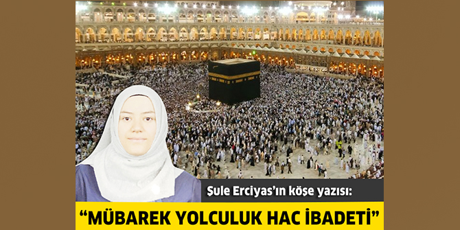 Mübarek Yolculuk Hac İbadeti