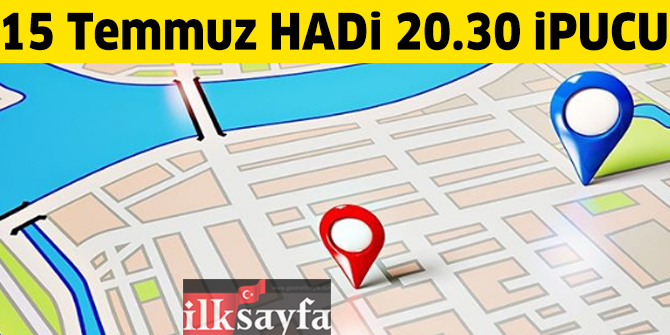 15 Temmuz 20.30 HADİ ipucu: İnternet üzerinden satın aldığımız ürünleri kargo ücreti ödemeden ve kargo beklemeden teslim alabileceğimiz yerlere ne ad veriliyor?