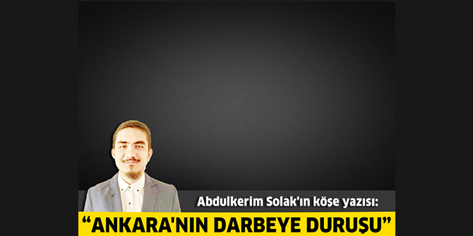 Ankara'nın Darbeye Duruşu