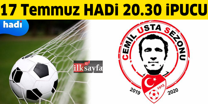 2019-2020 Süper Lig Sezonu'na ismi verilen eski futbolcu kimdir? 17 Temmuz 20.30 HADİ ipucu