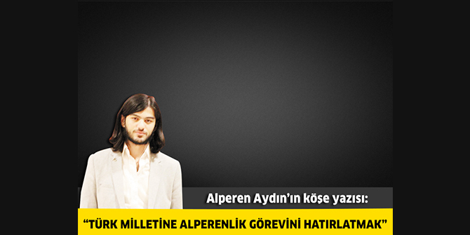 Türk Milletine Alperenlik Görevini Hatırlatmak