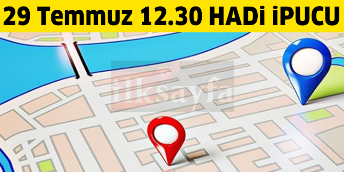 29 Temmuz 12.30 HADİ ipucu sorusu: Kargo ücreti ödemeden ve kargo beklemeden teslim alabileceğiniz yerlere ne ad verilir?