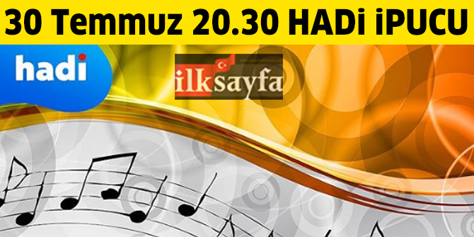 30 Temmuz 20.30 HADİ Müzik Gecesi ipucu: Benzemez kimse sana şarkı sözleri nedir?