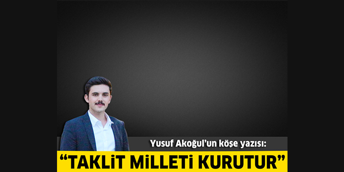 Taklit milleti kurutur