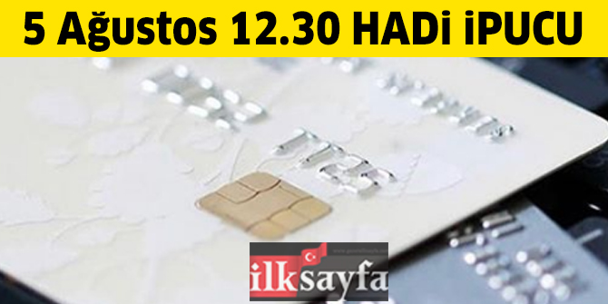 5 Ağustos HADİ 12.30 ipucu: İnternet alışverişinde kayıtlı tüm kartlar ile ürün veya hizmet satın alımını sağlayan özelliğin ismi nedir?