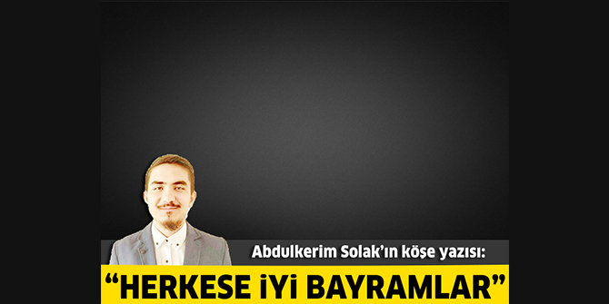 Herkese iyi bayramlar