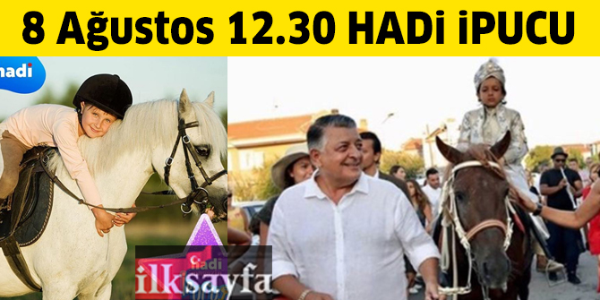 HADİ ipucu 8 Ağustos: Kendi adını taşıyan oğlunun sünnet düğününde oğlunu ata bindirip Alaçatı sokaklarını dolaştıran teknik direktör kimdir?