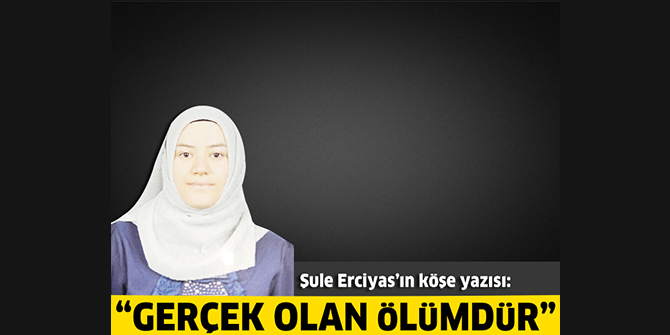 Gerçek Olan Ölümdür 