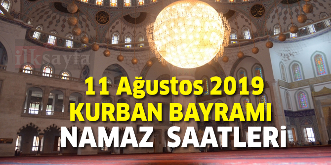 Kurban Bayramı namazı saat kaçta? 11 Ağustos 2019 Ankara, İstanbul, İzmir...