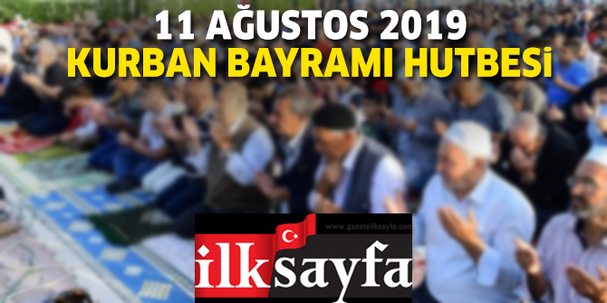 Kurban Bayramı Hutbesi 11 Ağustos 2019 - Diyanet İşleri Başkanlığı