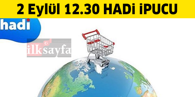 2 Eylül 12.30 HADİ ipucu sorusu: Hepsiburada'da yurtdışından binlerce ürüne, ekstra kargo ücreti ödemeden sahip olabileceğiniz hizmet hangisidir?