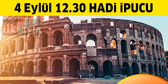 4 Eylül 12.30 HADİ ipucu: Eski Roma'da arenada dövüştürülen kişilere ne ad verilirdi?