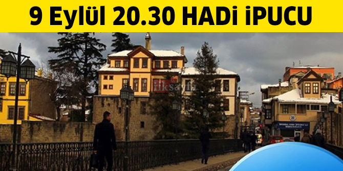 9 Eylül HADi 20.30 ipucu: Akçaabat ve Vakfıkebir ilçeleri nerededir?