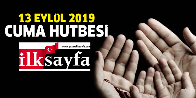 Cuma Hutbesi 13 Eylül 2019 - Diyanet İşleri Başkanlığı