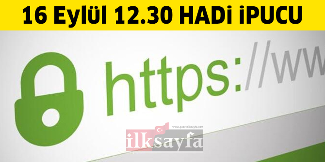 16 Eylül HADİ ipucu: Alışverişin güvenli olduğu internet sitelerinde, site adresinin yazdığı yerde hangi simge bulunur?