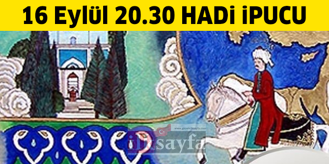 Evliya Çelebi'nin Seyahatnamesi kaç cilt? 20.30 HADİ ipucu 16 Eylül