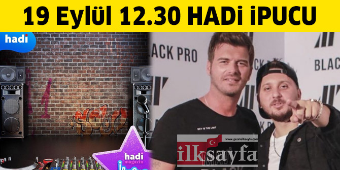 19 Eylül 12.30 HADİ Magazin ipucu: Yeni reklam filminde Anıl Piyancı ile birlikte rap yapan ünlü oyuncu kimdir?