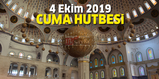 4 Ekim 2019 Cuma Hutbesi yayınlandı!