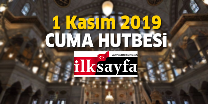 1 Kasım 2019 Cuma Hutbesi - Diyanet İşleri Başkanlığı