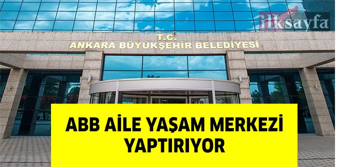 abb-aile-yasam-merkezi-yaptiriyor.jpg