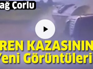 Tekirdağ Çorlu'daki tren kazasının yeni görüntüleri!