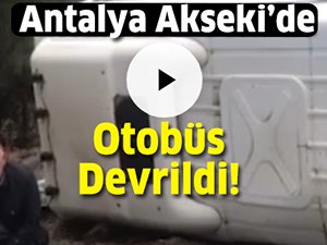 Antalya'da minibüs devrildi